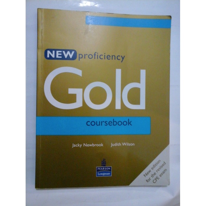 NEW proficiency GOLD coursebook - Jacky Newbrook * Judith Wilson NEW proficiency GOLD coursebook - Jacky Newbrook * Judith Wilson
